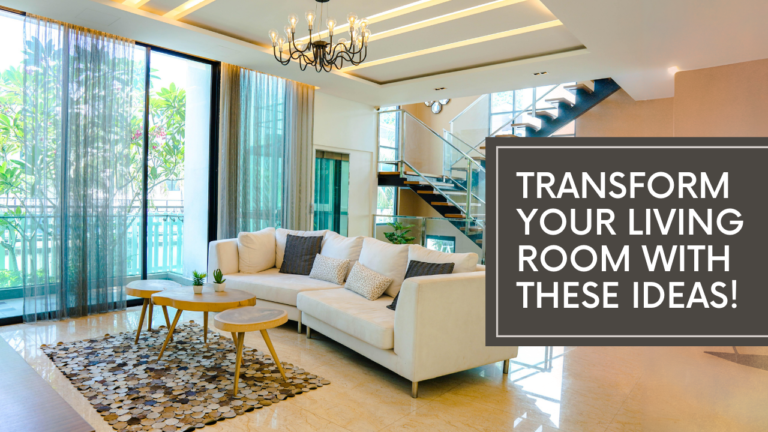 TRANSFORM YOUR LIVING ROOM WITH THESE IDEAS!